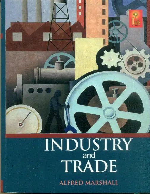 Industry and Trade by Alfred Marshall