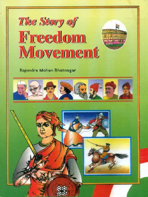 The Story Of Freedom Movement by Rajendra Mohan Bhatnagar