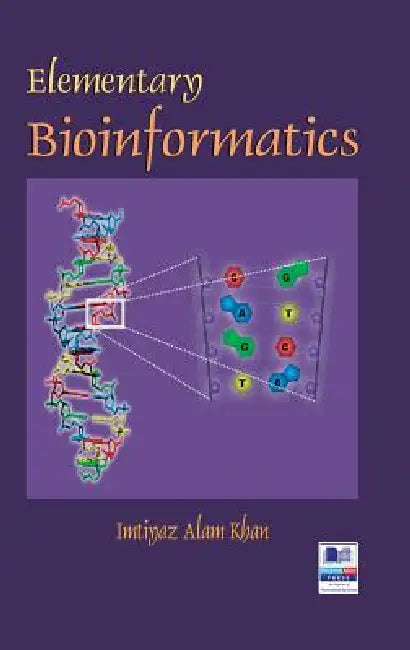 Elementary Bioinformatics by Imtiyaz Alam Khan