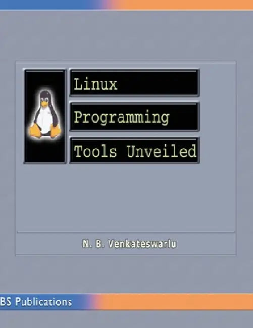 Linux Programming Tools Unveiled by N. B. Venkateswarlu