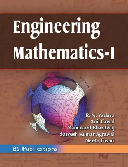 Engineering Mathematics - I by R. N. Yadava, Anil Goyal, Ramakant Bhardwaj