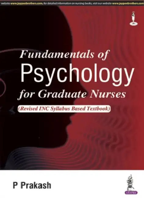 Fundamentals Of Psychology For Graduate Nurses (Revised Inc Syllabus Based Textbook) by P Prakash