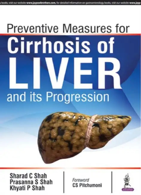 Preventive Measures For Cirrhosis Of Liver And Its Progression by Sharda C Shah