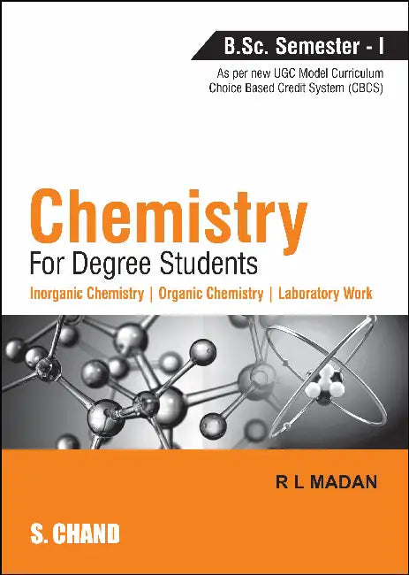 Chemistry for Degree Students B.Sc. Semester - I (As per CBCS) by R L Madan