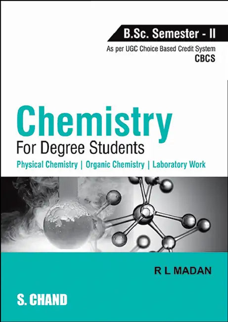 Chemistry for Degree Students B.Sc. Semester - II (As per CBCS) by R L Madan
