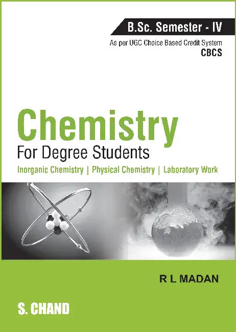 Chemistry for Degree Students B.Sc. Semester - IV (As per CBCS) by R L Madan