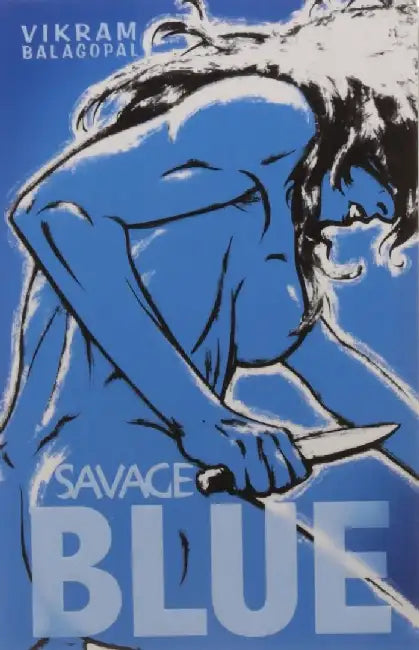 Savage Blue by Vikram Balagopal