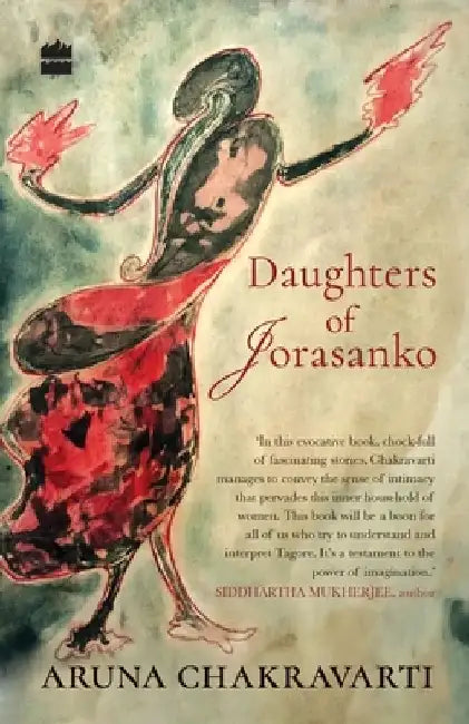 Daughters of Jorasanko by Aruna Chakravarti