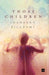 Those Children by Shahbano Bilgrami