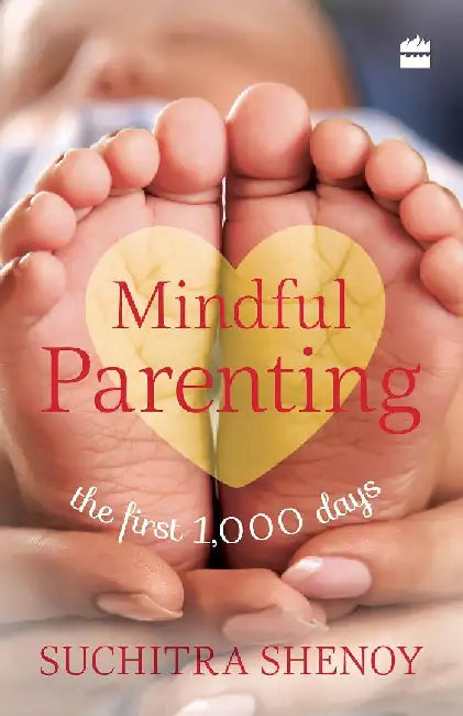 Mindful Parenting by Suchitra Shenoy