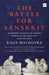 Battle for Sanskrit: Is Sanskrit Political or Sacred? Oppressive or Liberating? Dead or Alive? by Rajiv Malhotra