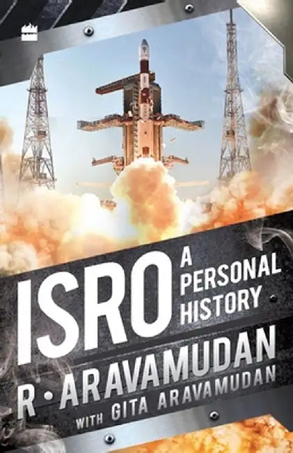 Isro: A Personal History by R. Aravamudan