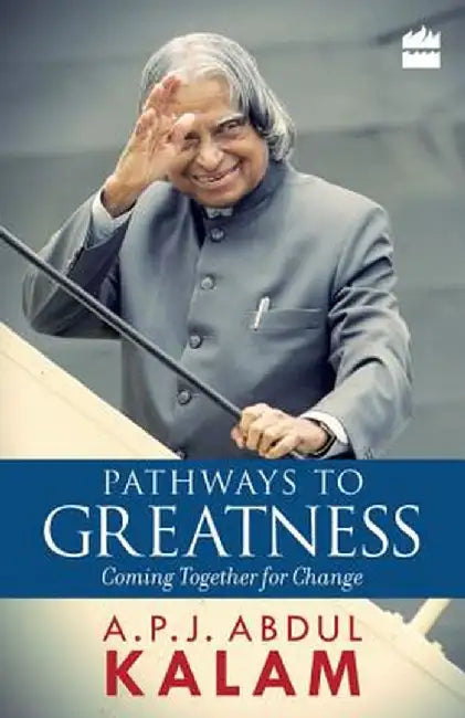 Pathways to Greatness by A. P. J. Abdul Kalam