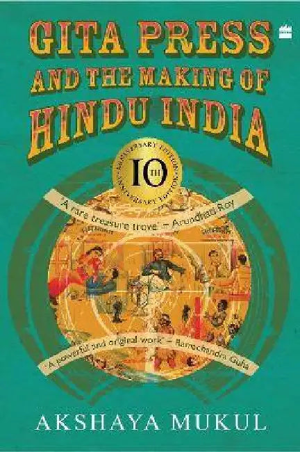 Gita Press And The Making Of Hindu India  10th Anniversary Edition by Akshaya Mukul