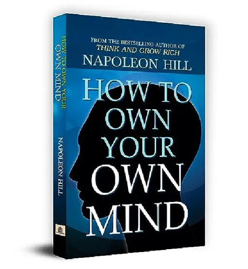 How to Own Your Own Mind by Napoleon Hill