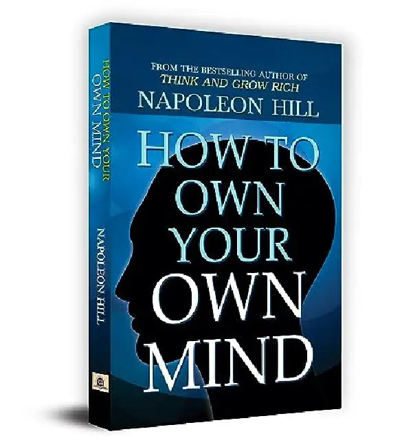 How to Own Your Own Mind by Napoleon Hill
