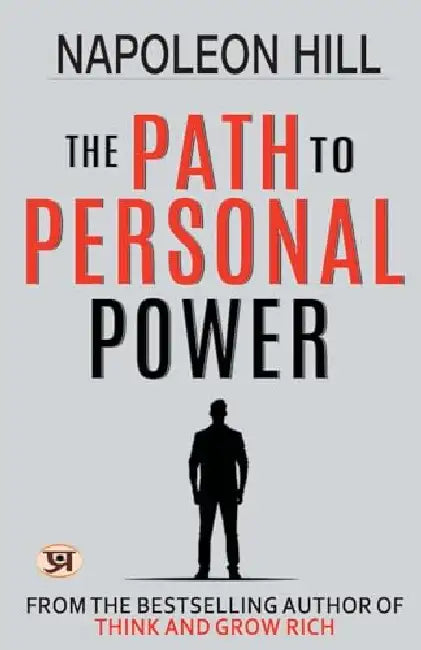 The Path to Personal Power by Napoleon Hill