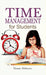 Time Management for Students by Mamta Mehrotra