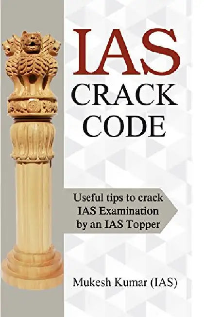 IAS Crack Code by Mukesh Kumar, IAS