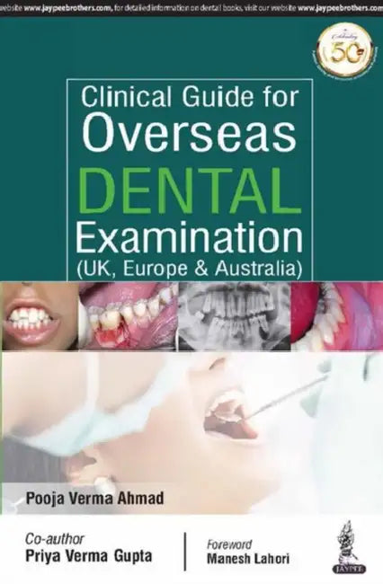 Clinical Guide For Overseas Dental Examination (Uk, Europe & Australia) by Ahmad Pooja Verma