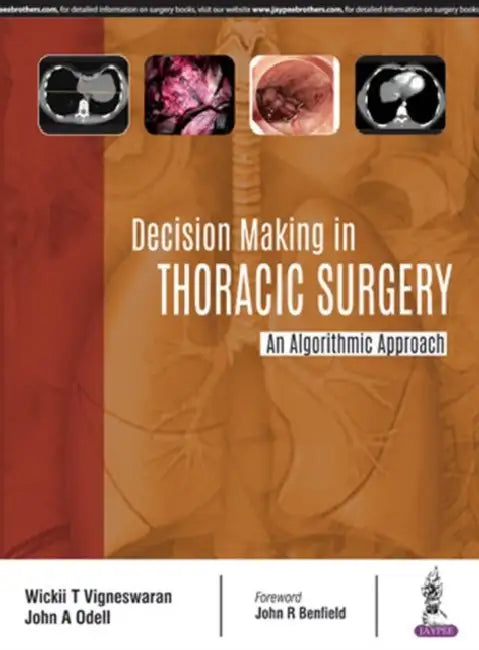 Decision Making In Thoracic Surgery An Algorithmic Approach by Wickii T Vigneswaran