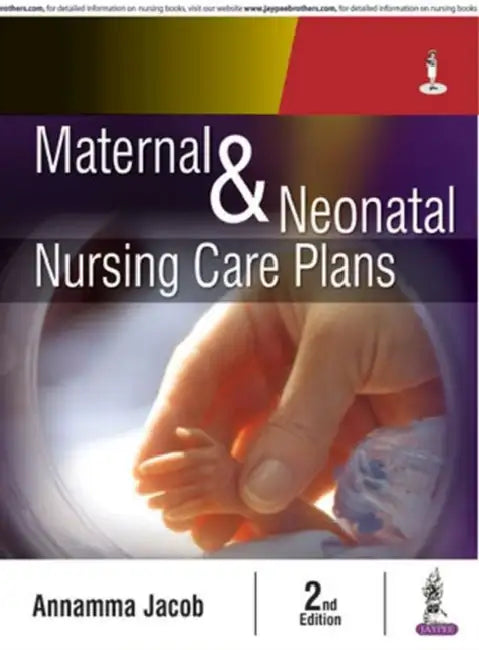 Maternal and Neonatal Nursing Care Plans by Annamma Jacob