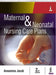 Maternal and Neonatal Nursing Care Plans by Annamma Jacob