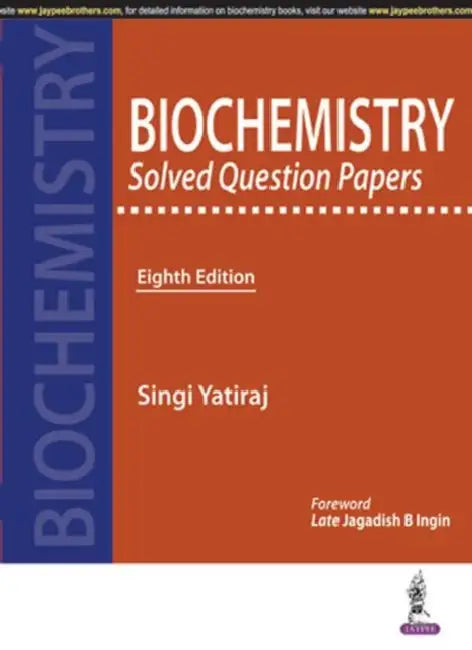 Biochemistry Solved Question Papers by Singi Yatiraj