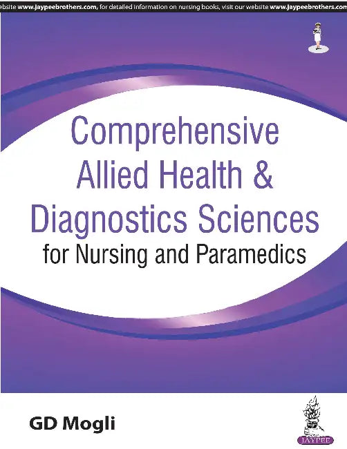Comprehensive Allied Health & Diagnostics Sciences For Nursing And Paramedics by GD Mogli