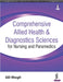 Comprehensive Allied Health & Diagnostics Sciences For Nursing And Paramedics by GD Mogli