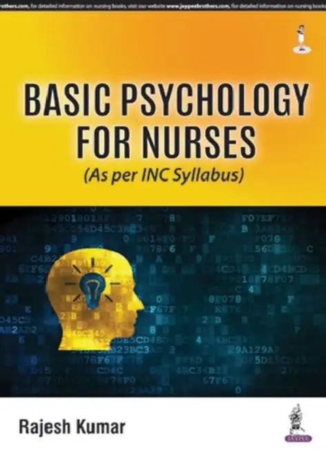 Basic Psychology For Nurses (As Per Inc Syllabus) by Rajesh Kumar