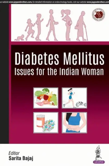Diabetes Mellitus Issues For The Indian Woman by Sarita Bajaj
