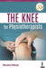 The Knee for Physiotherapists by Monalisa Pattnaik
