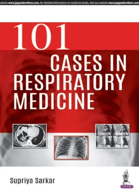 101 Cases In Respiratory Medicine by Supriya Sarkar