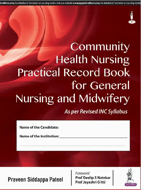 Community Health Nursing Practical Record Book For General Nursing And Midwifery by Praveen Siddappa Pateel