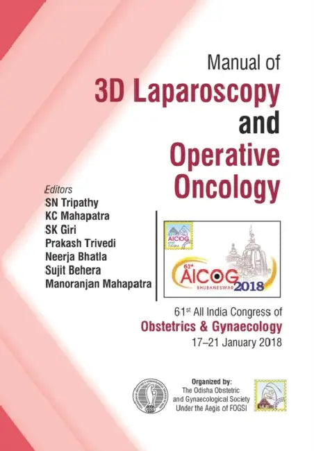 Aicog Manual Of 3D Laparoscopy And Operative Oncology by SN Tripathy