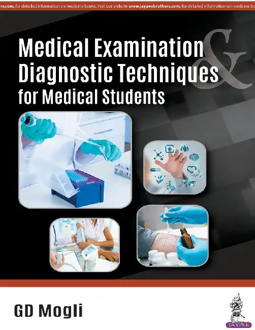 Medical Examination Diagnostic Techniques For Medical Students by GD Mogli