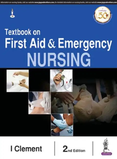 Textbook On First Aid & Emergency Nursing by I Clement
