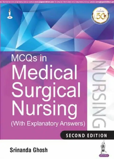 Mcqs In Medical Surgical Nursing (With Explanatory Answers) by Srinanda Ghosh