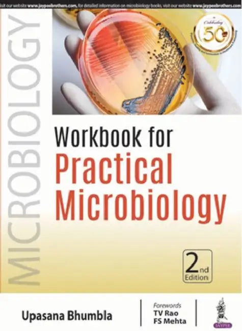 Workbook For Practical Microbiology by Upasana Bhumbla
