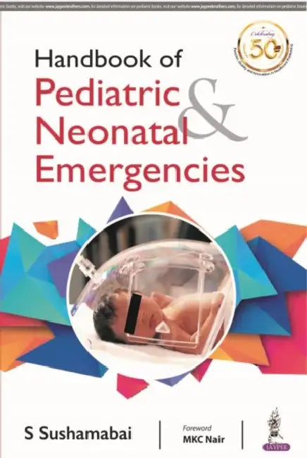 Handbook Of Pediatric & Neonatal Emergencies by Sushamabai S