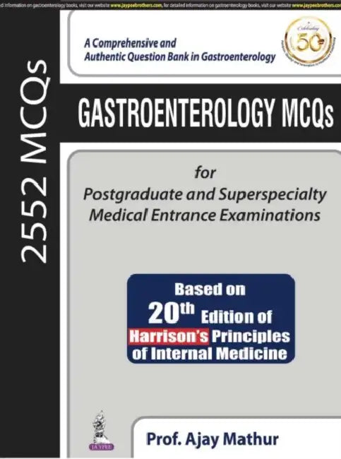 Gastroenterology Mcqs For Postgraduate And Superspecialty Medical Entrance Examinations by Ajay Mathur