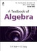 A Textbook Of Algebra by Shah S.K. 