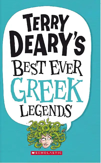 Terry Dearys Best Ever Greek Legends by Terry Deary