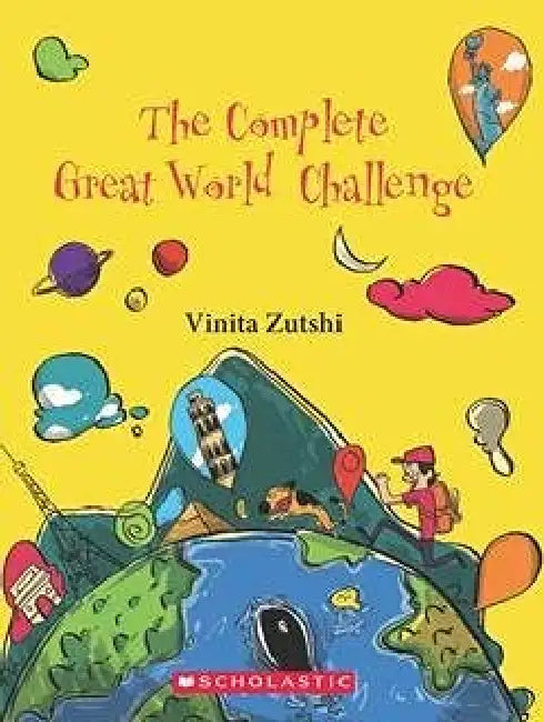 The Complete Great World Challenge by Vinita Zutshi