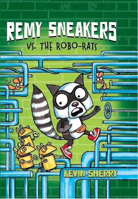 Remy Sneakers #01: Remy Sneakers Vs. The Robo-Rats by Troy Cummings