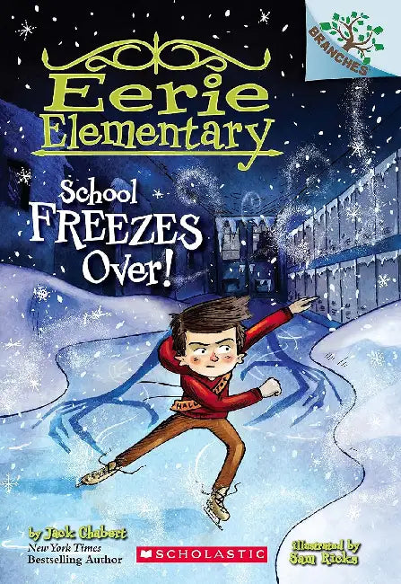 Eerie Elementary #05: School Freezes Over! (A Branches Book) by Jack Chabert