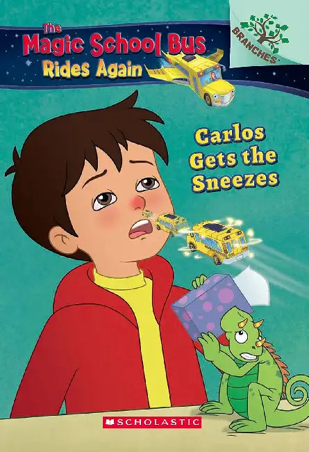 The Magic School Bus Rides Again: Carlos Gets The Sneezes (A Branches Book) by Judy Katschke