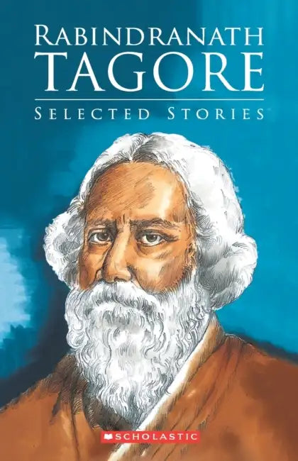 Rabindranath Tagore: Selected Stories by Rabindranath Tagore