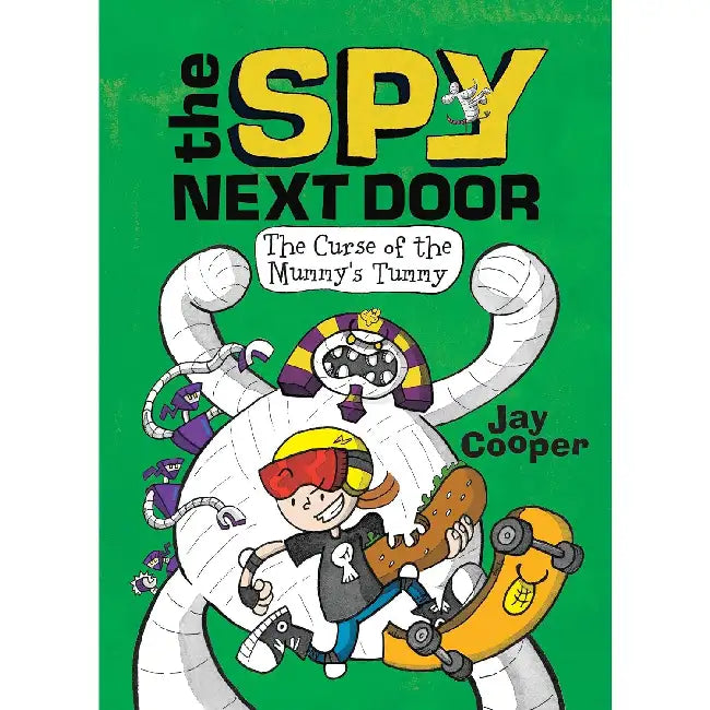The Spy Next Door #2: The Curse Of The Mummy's Tummy by Jay Cooper